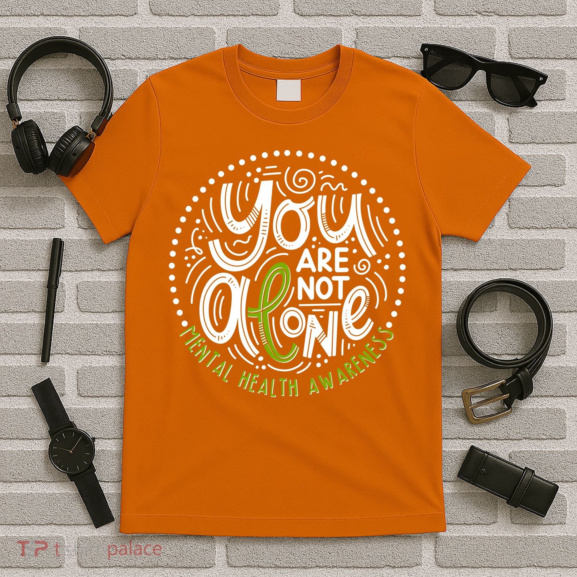You Are Not Alone Mental Health Awareness T-Shirt