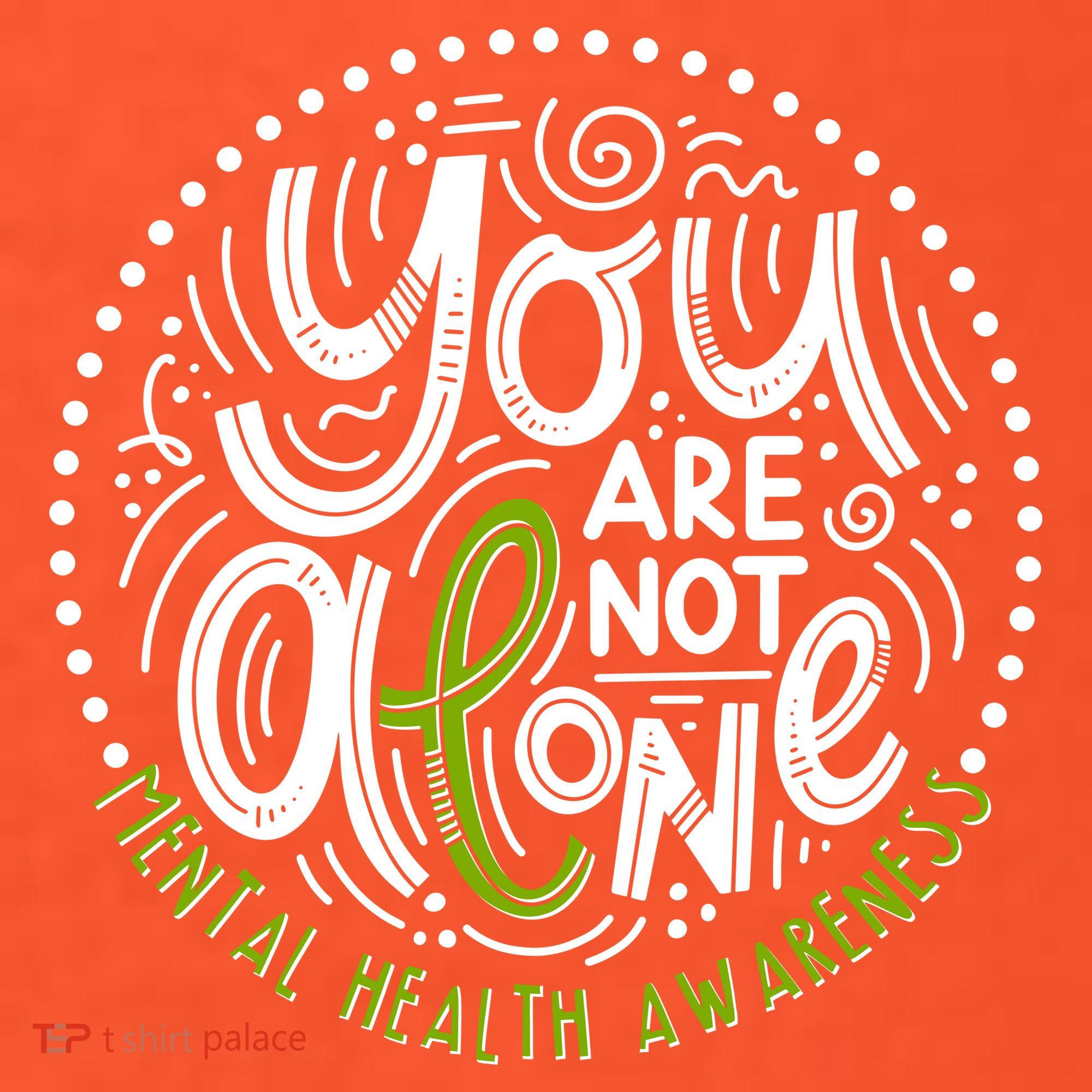 You Are Not Alone Mental Health Awareness T-Shirt