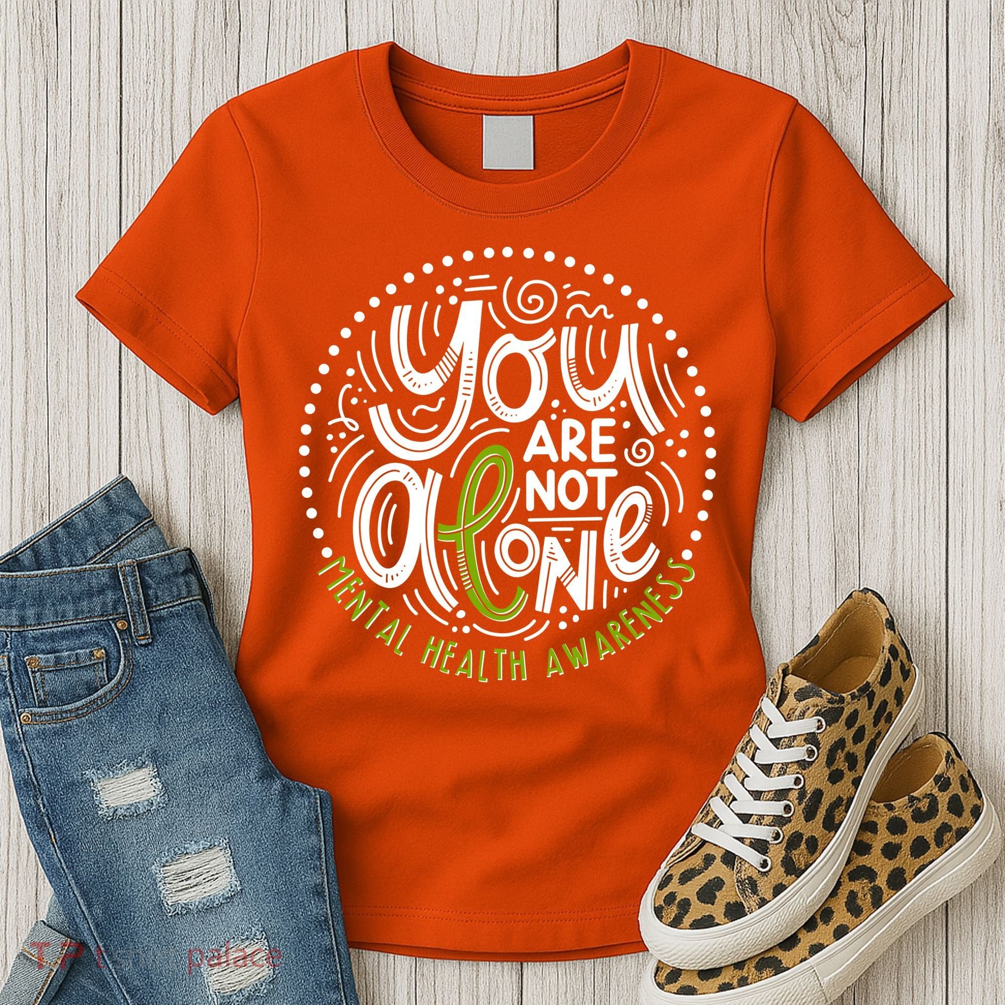 You Are Not Alone Mental Health Awareness Women's T-Shirt
