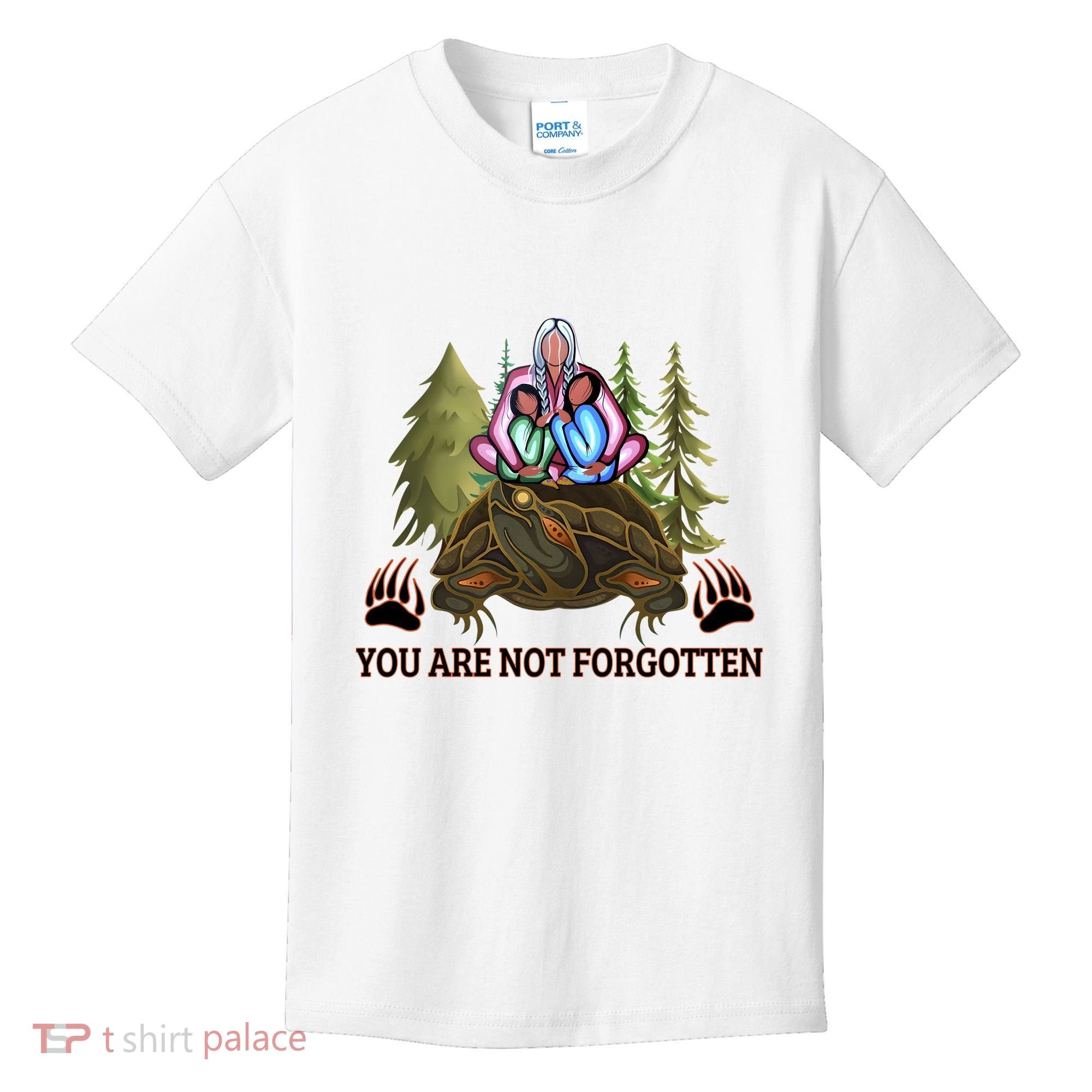 You Are Not Forgotten Every Child Matters Awareness For Indigenous Kids T-Shirt