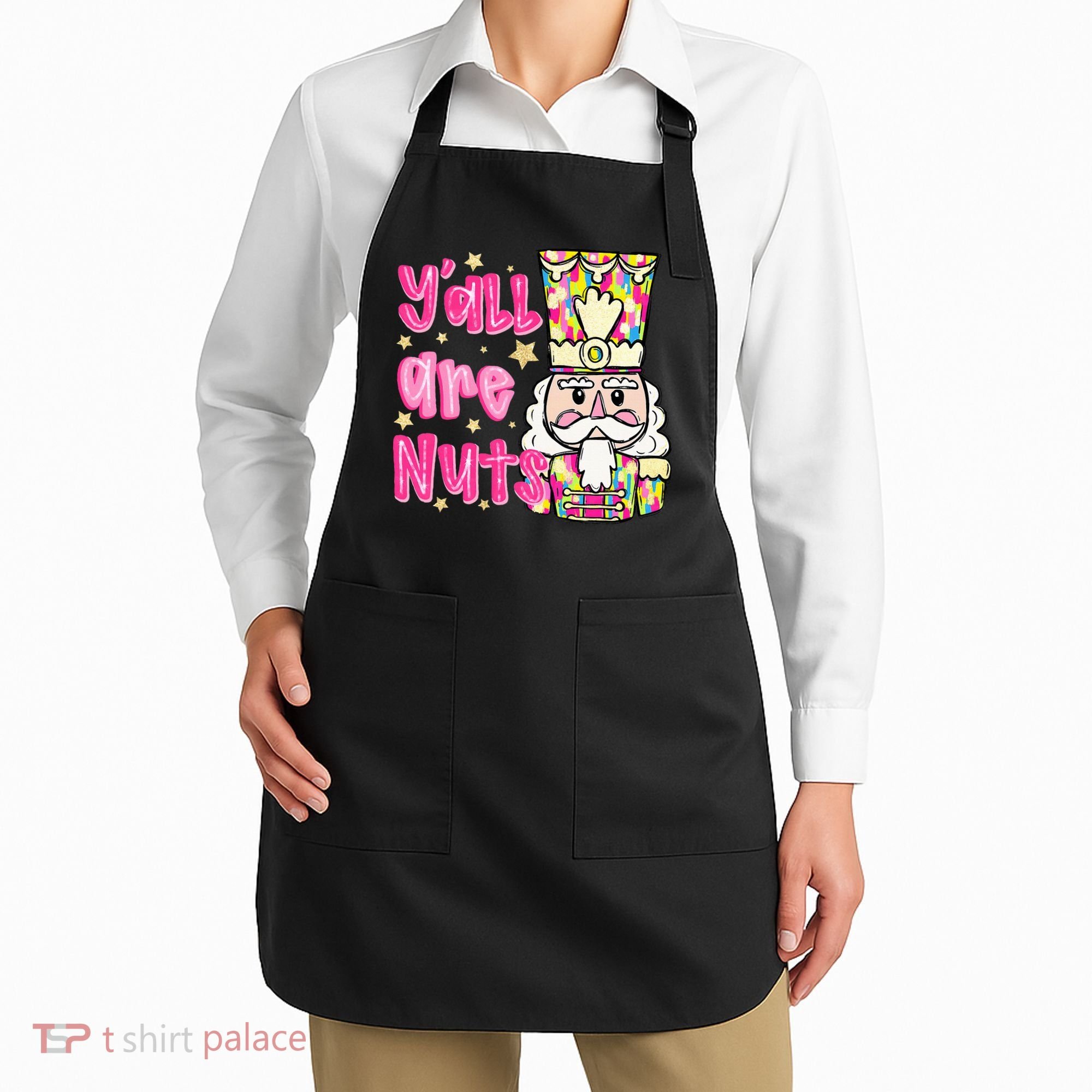 YAll Are Nuts Merry Christmas Nutcracker Lover Apron