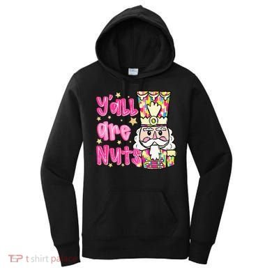 YAll Are Nuts Merry Christmas Nutcracker Lover Women's Hoodie