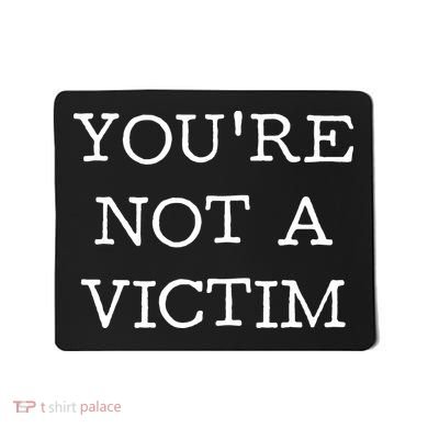 You Are Not A Victim Mousepad