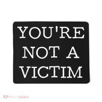 You Are Not A Victim Mousepad thumb 0