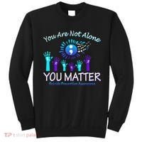 You Are Not Alone You Matter Suicide Prevention Awareness Sweatshirt thumb 0