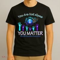 You Are Not Alone You Matter Suicide Prevention Awareness T-Shirt thumb 3