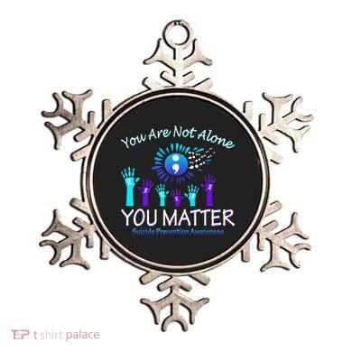 You Are Not Alone You Matter Suicide Prevention Awareness Ornament