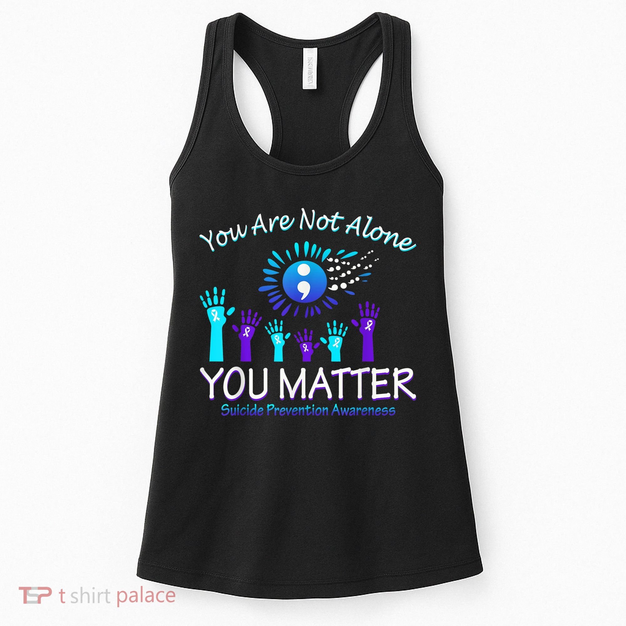 You Are Not Alone You Matter Suicide Prevention Awareness Women's Tank Top