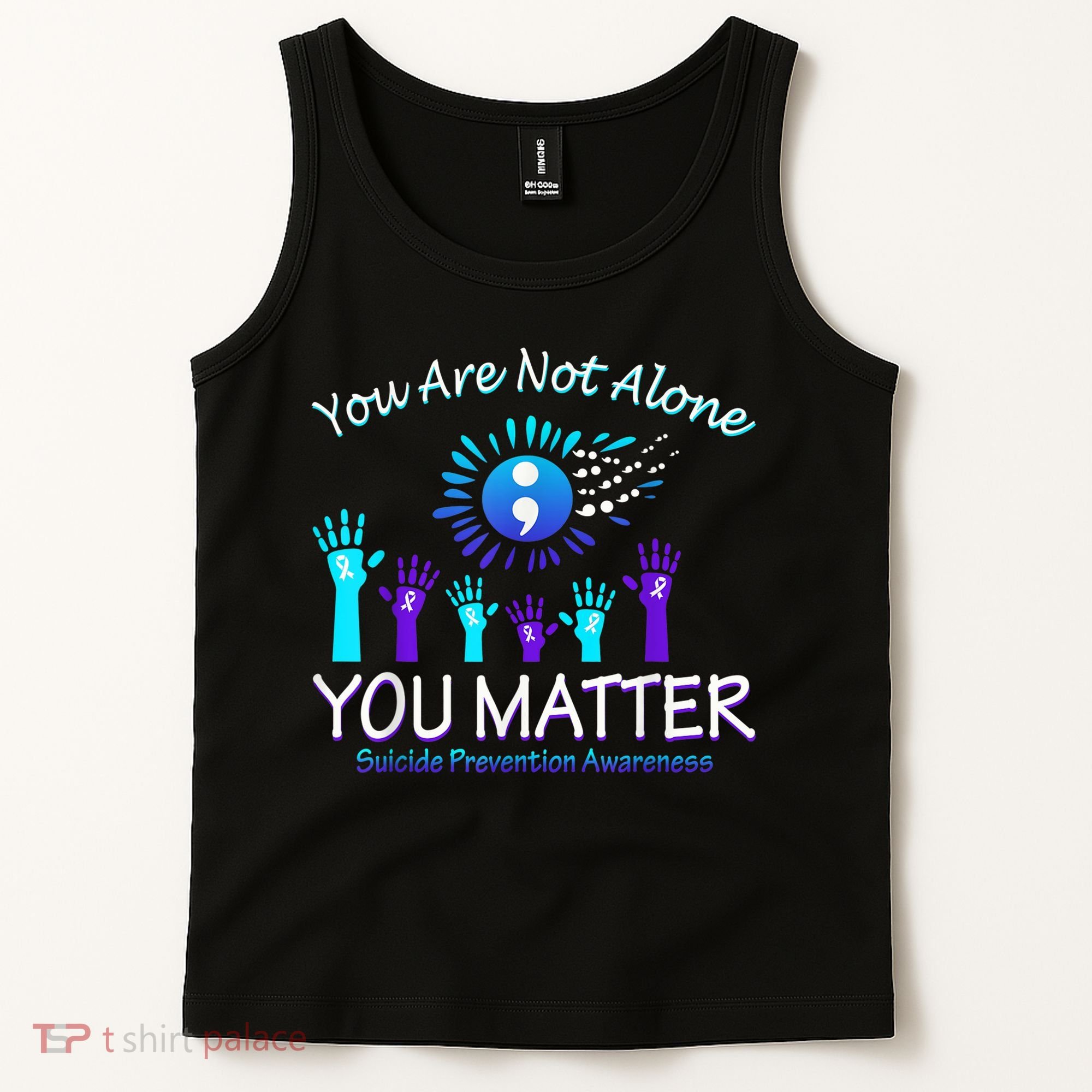 You Are Not Alone You Matter Suicide Prevention Awareness Tank Top