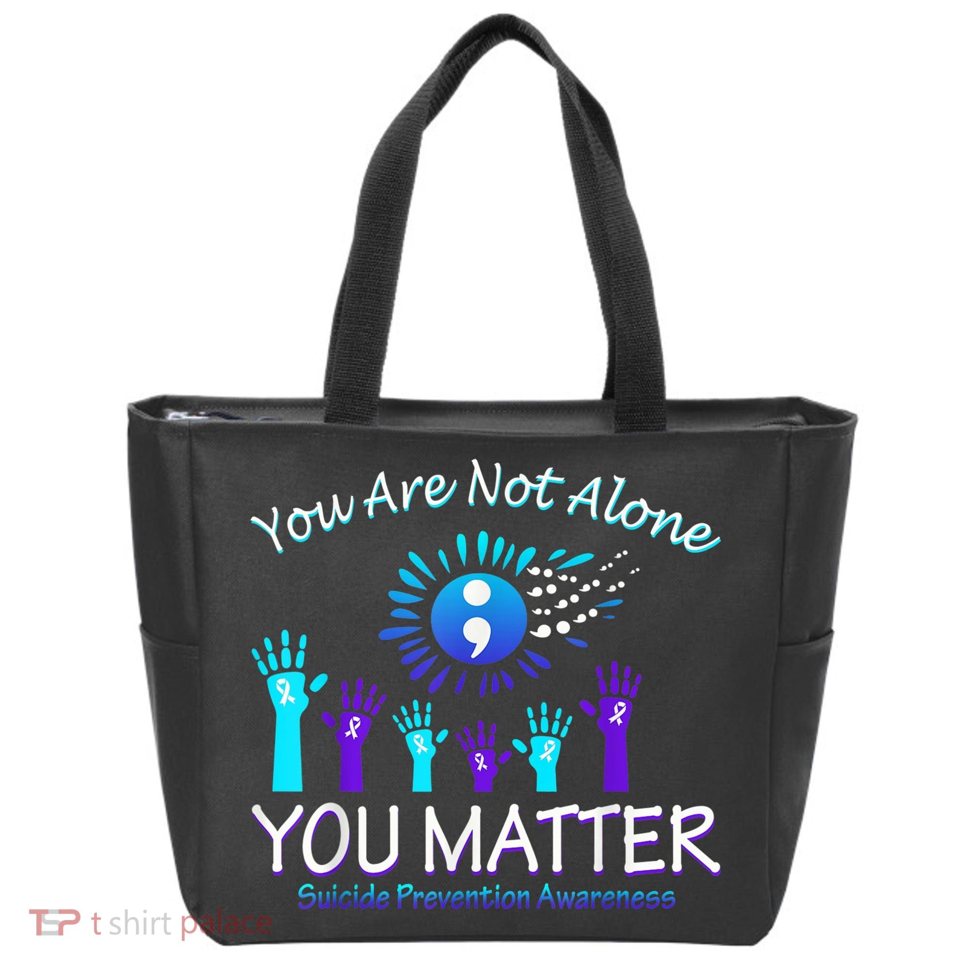 You Are Not Alone You Matter Suicide Prevention Awareness Tote Bag
