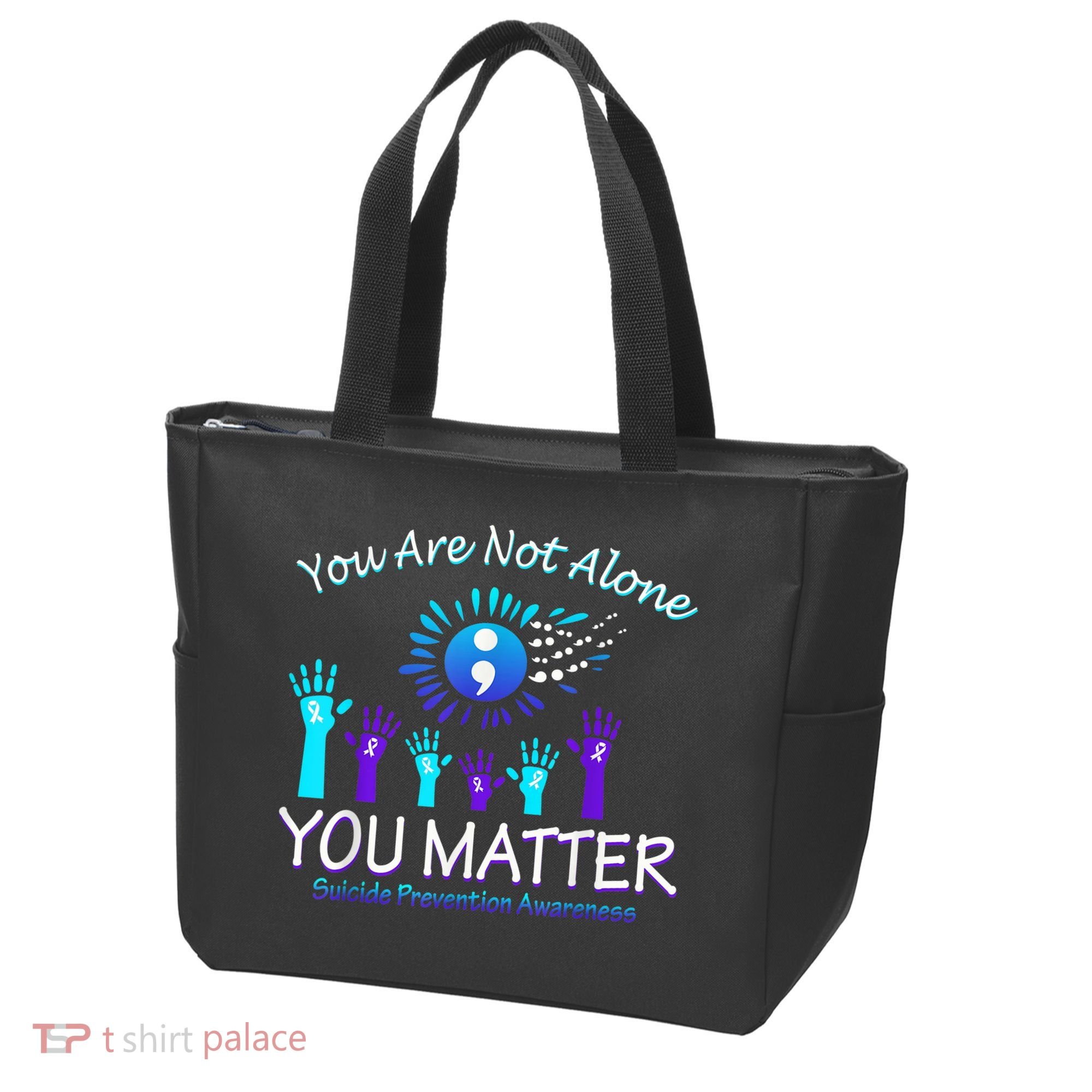 You Are Not Alone You Matter Suicide Prevention Awareness Tote Bag