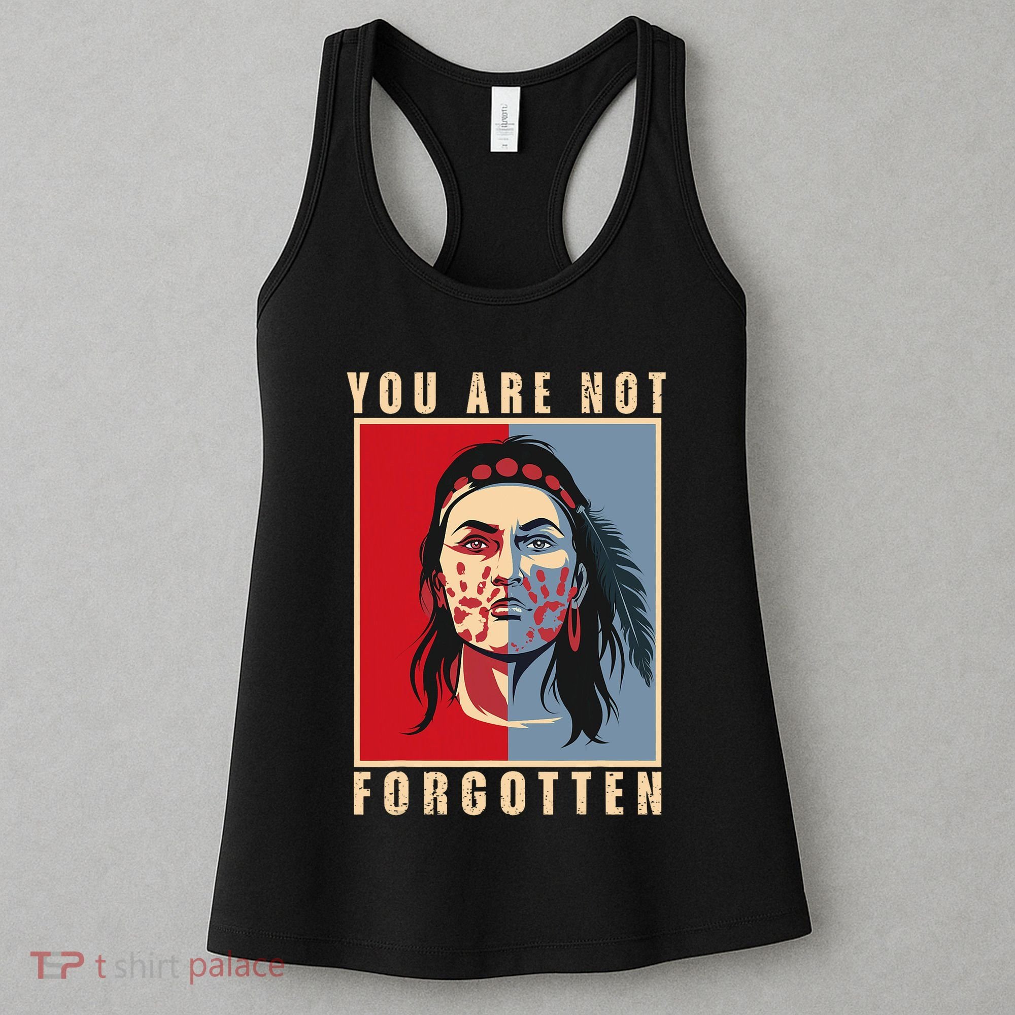 You Are Not Forgotten Mmiw Awareness Native American Indian Women's Tank Top