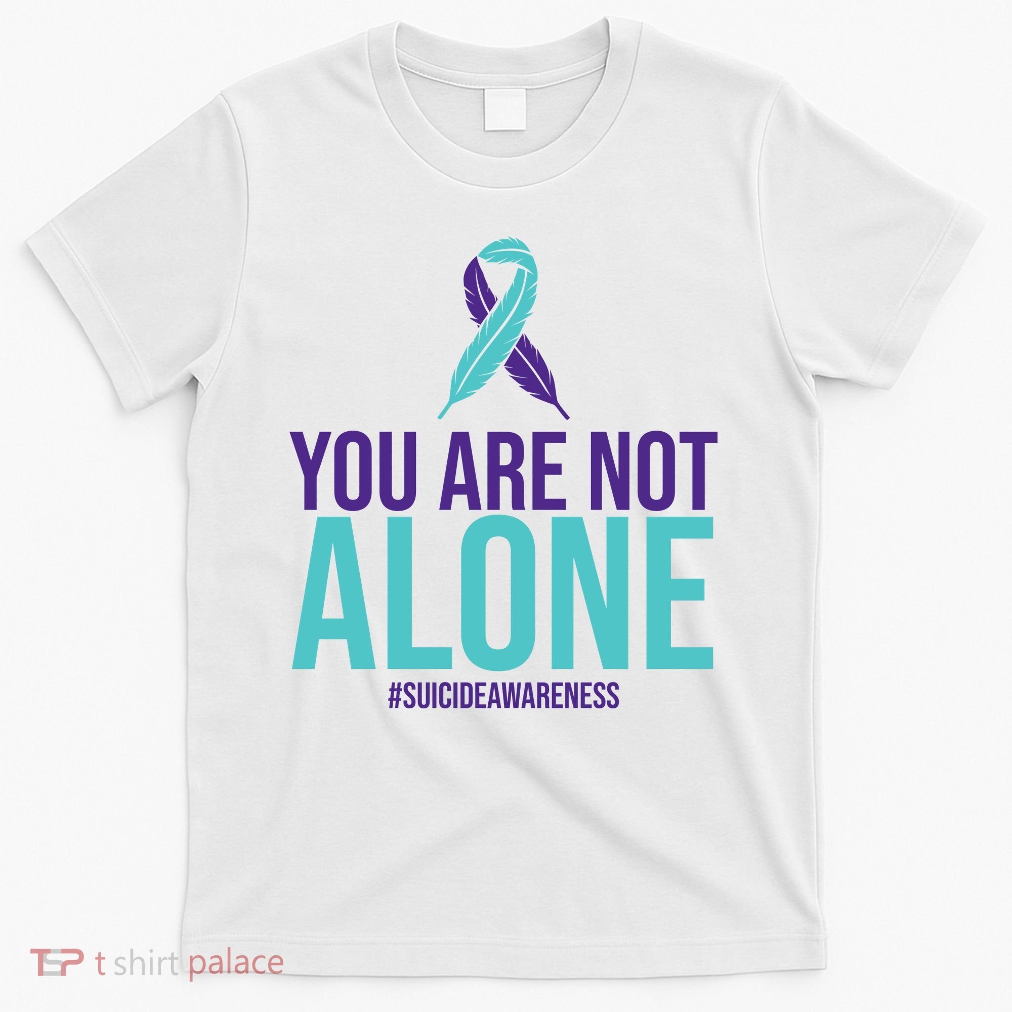 You Are Not Alone Sucide Awareness Ribbon T-Shirt