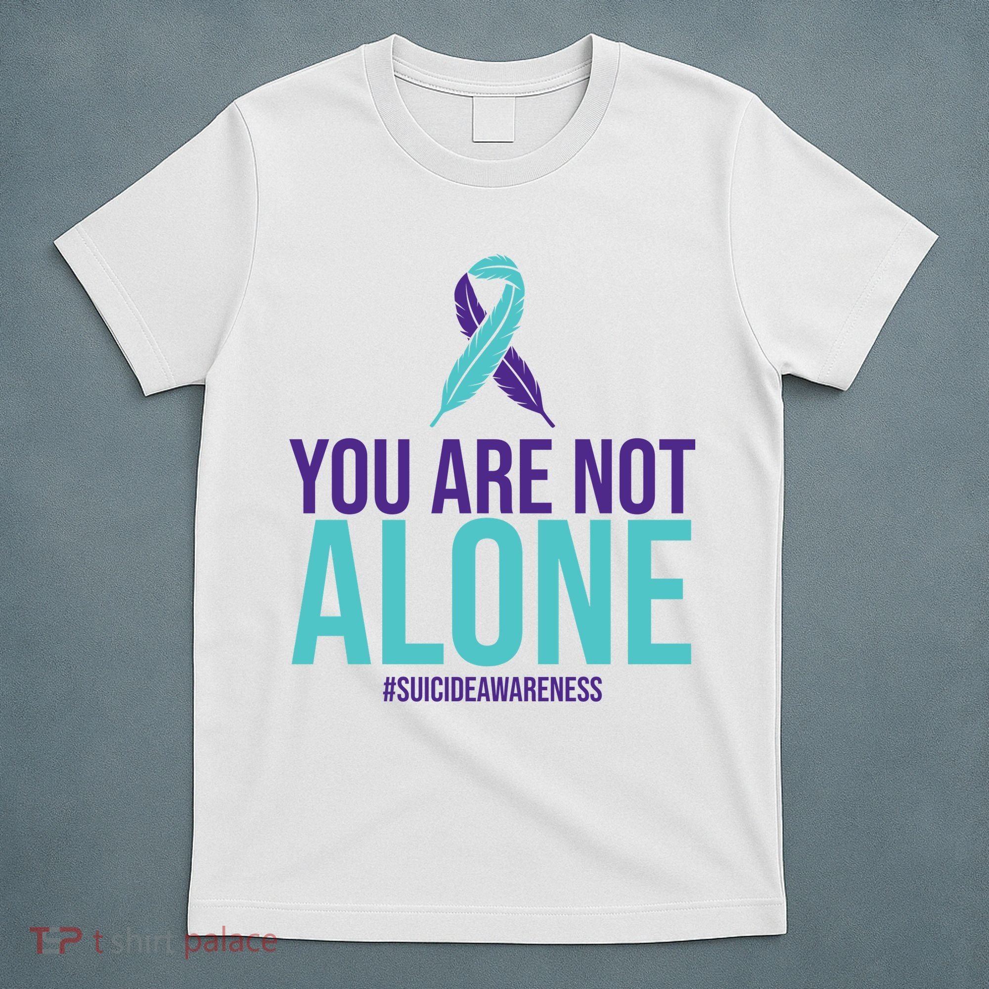 You Are Not Alone Sucide Awareness Ribbon T-Shirt