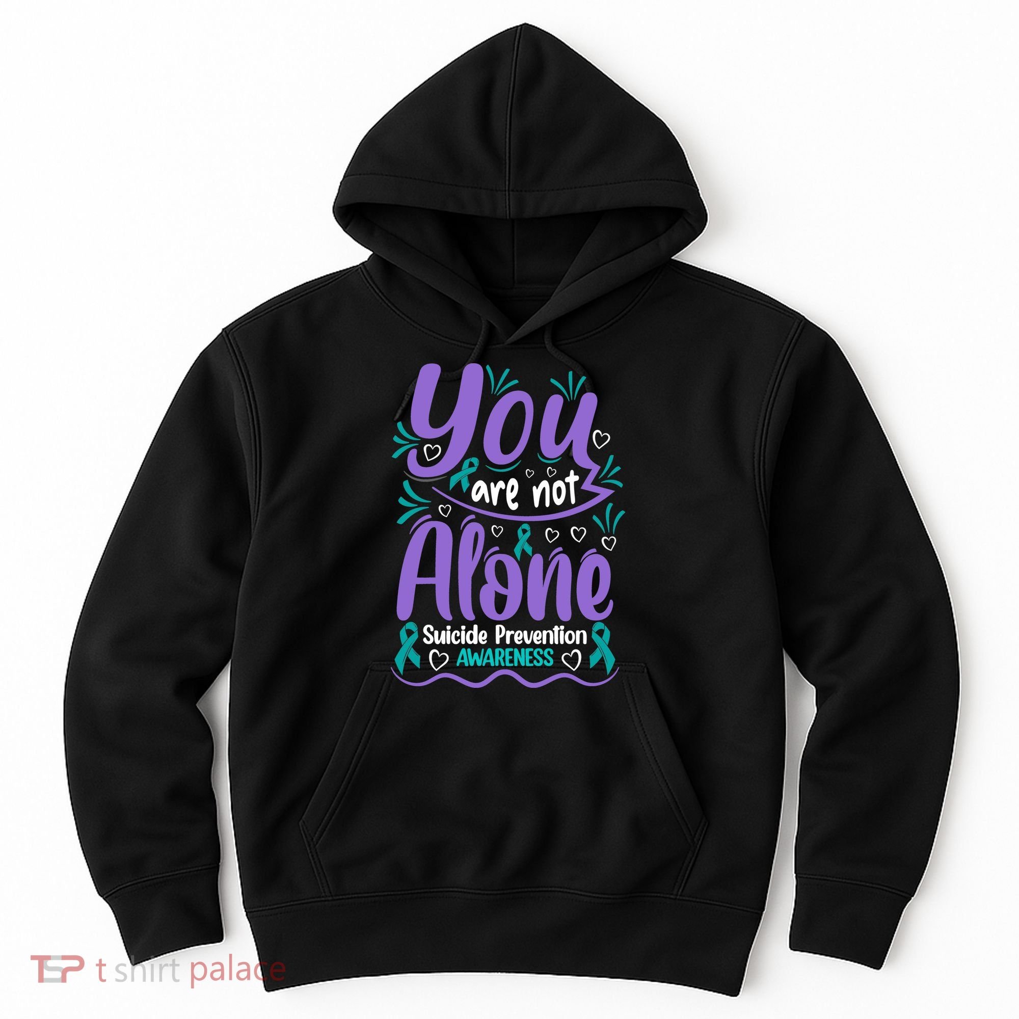 You Are Not Alone Suicide Prevention Awareness Hoodie