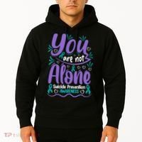 You Are Not Alone Suicide Prevention Awareness Hoodie thumb 2