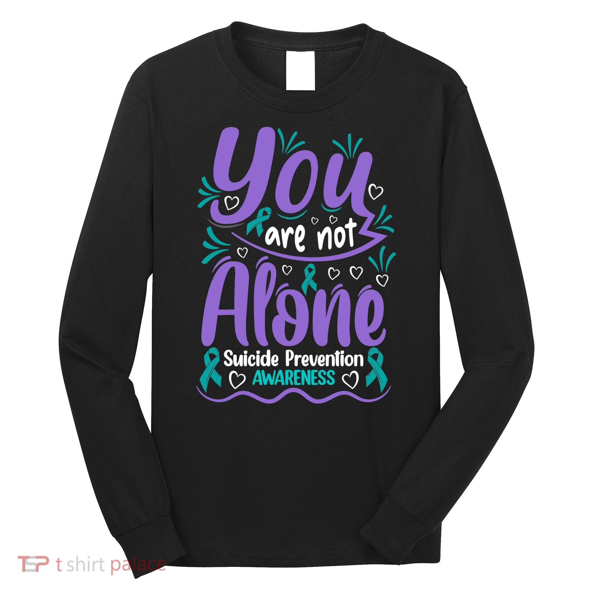 You Are Not Alone Suicide Prevention Awareness Long Sleeve Shirt