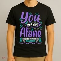 You Are Not Alone Suicide Prevention Awareness T-Shirt thumb 3