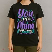 You Are Not Alone Suicide Prevention Awareness T-Shirt thumb 4