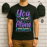 You Are Not Alone Suicide Prevention Awareness T-Shirt thumb 6