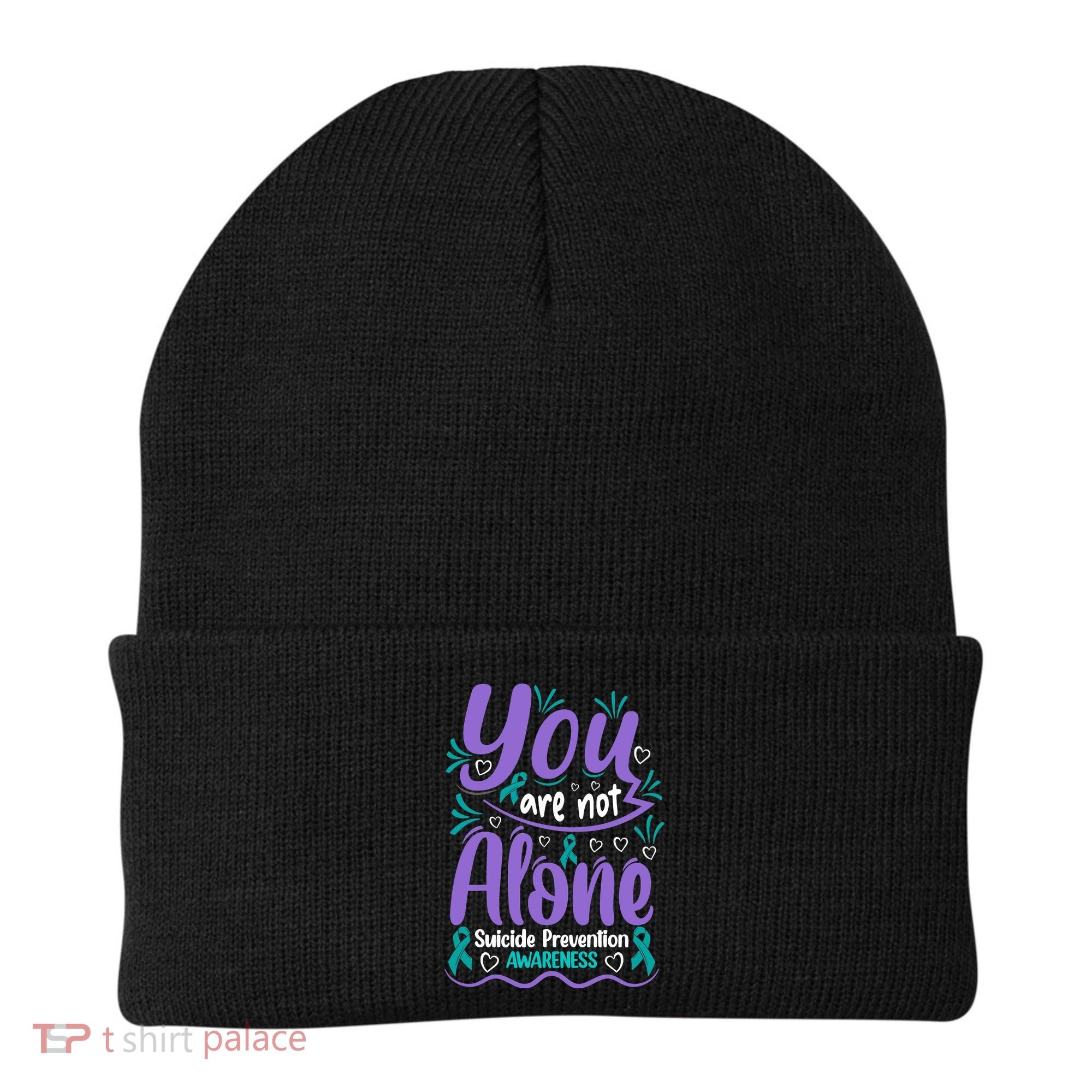 You Are Not Alone Suicide Prevention Awareness Beanie