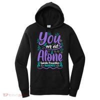 You Are Not Alone Suicide Prevention Awareness Women's Hoodie thumb 0