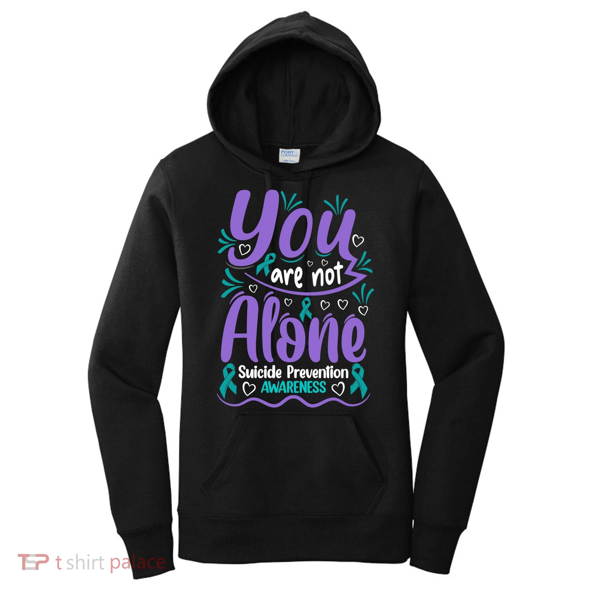You Are Not Alone Suicide Prevention Awareness Women's Hoodie