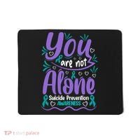 You Are Not Alone Suicide Prevention Awareness Mousepad thumb 0