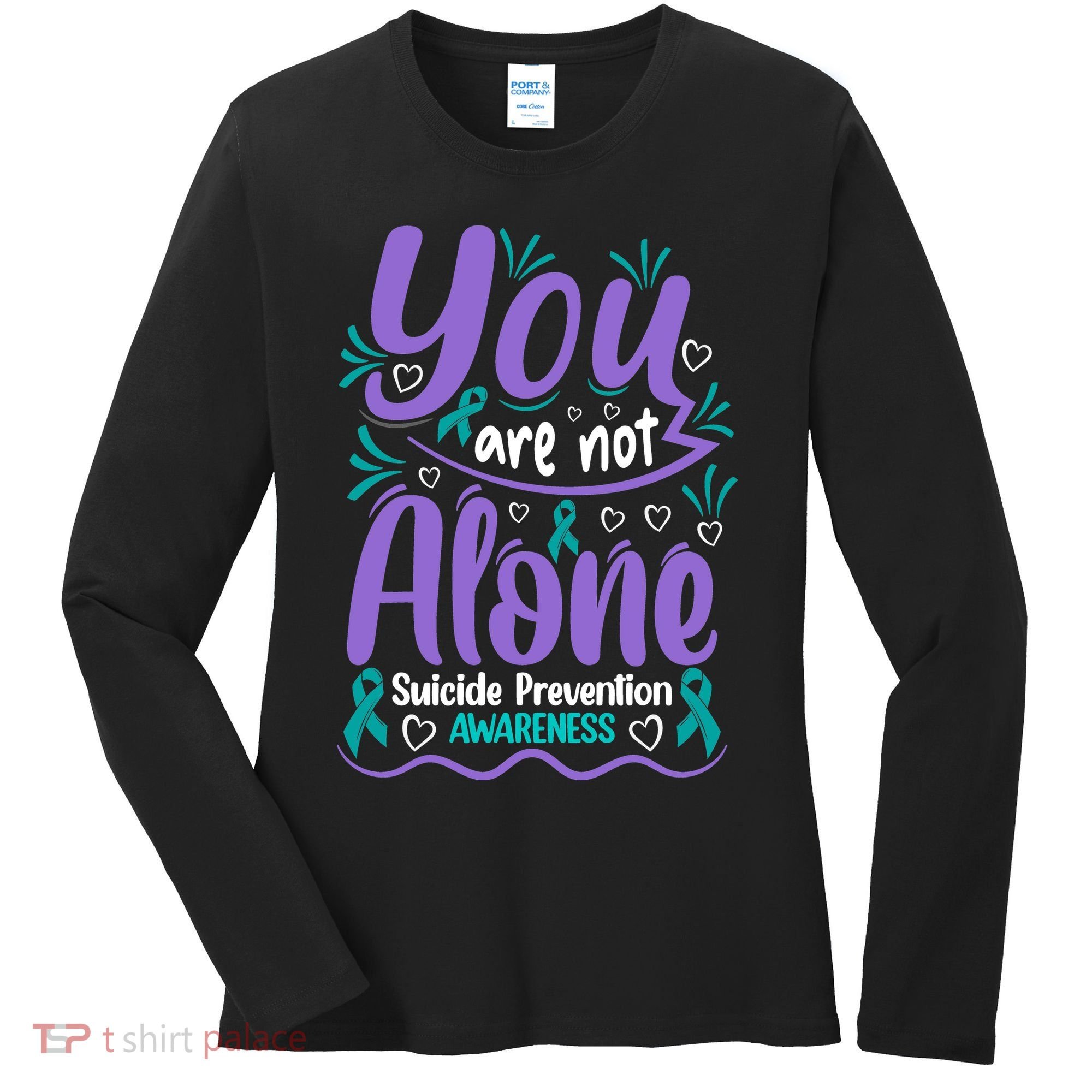 You Are Not Alone Suicide Prevention Awareness Women's Long Sleeve Shirt