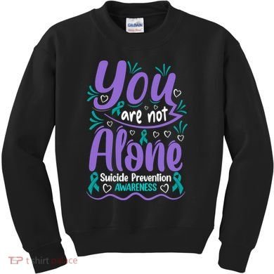 You Are Not Alone Suicide Prevention Awareness Kids Sweatshirt