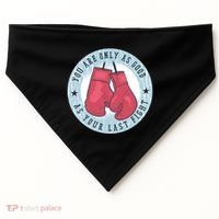 You Are Only As Good As Your Last Fight Boxing USA-Made Doggie Bandana thumb 0