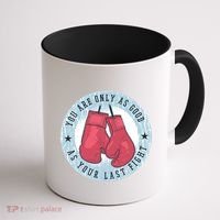 You Are Only As Good As Your Last Fight Boxing Coffee Mug thumb 1