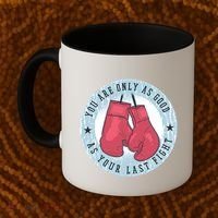 You Are Only As Good As Your Last Fight Boxing Coffee Mug thumb 2