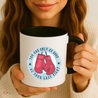 You Are Only As Good As Your Last Fight Boxing Coffee Mug thumb 3
