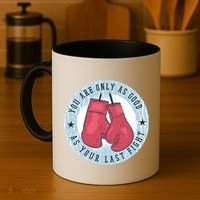 You Are Only As Good As Your Last Fight Boxing Coffee Mug thumb 4