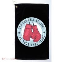 You Are Only As Good As Your Last Fight Boxing Golf Towel thumb 0