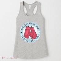 You Are Only As Good As Your Last Fight Boxing Women's Tank Top thumb 0