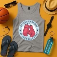 You Are Only As Good As Your Last Fight Boxing Tank Top thumb 4