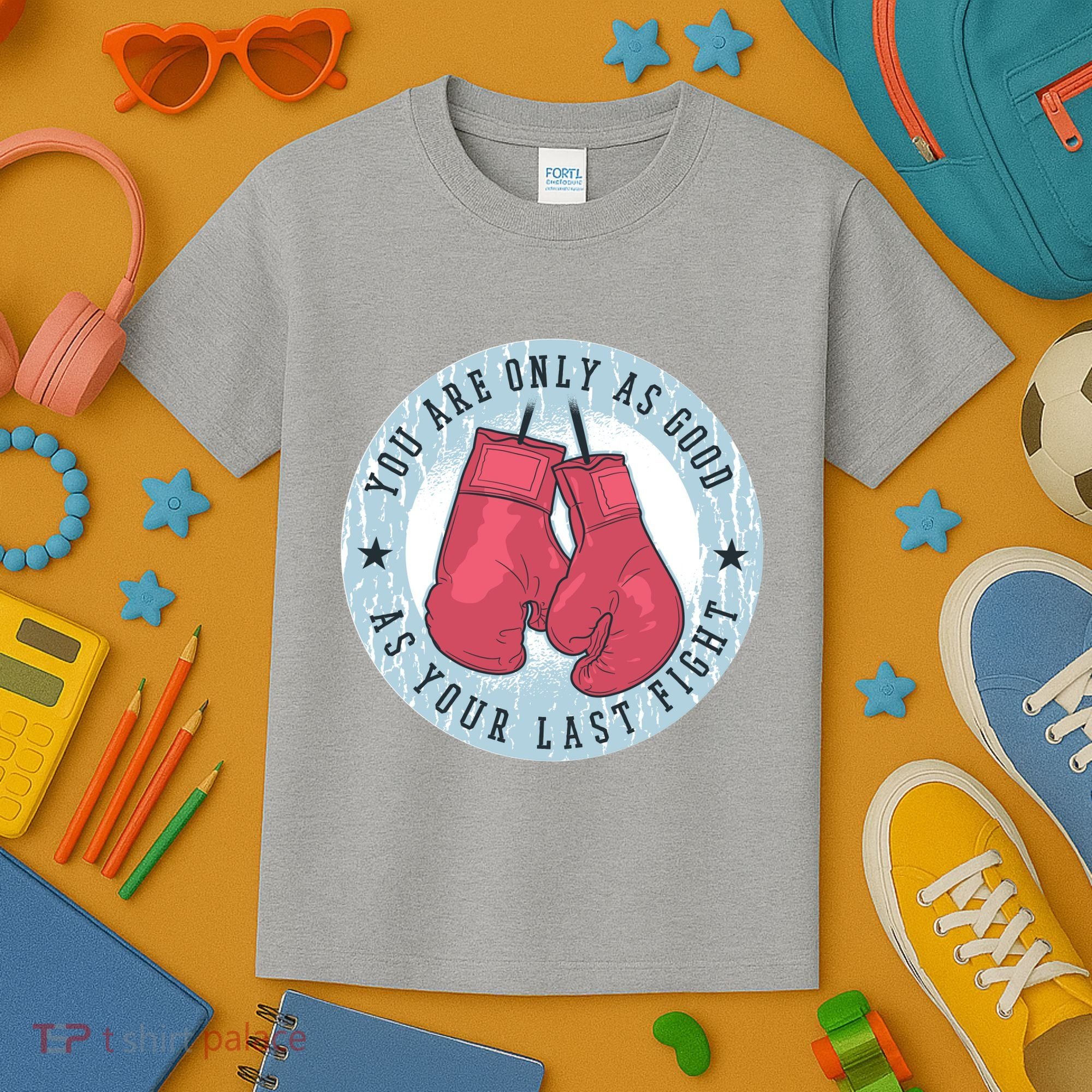 You Are Only As Good As Your Last Fight Boxing Kids T-Shirt