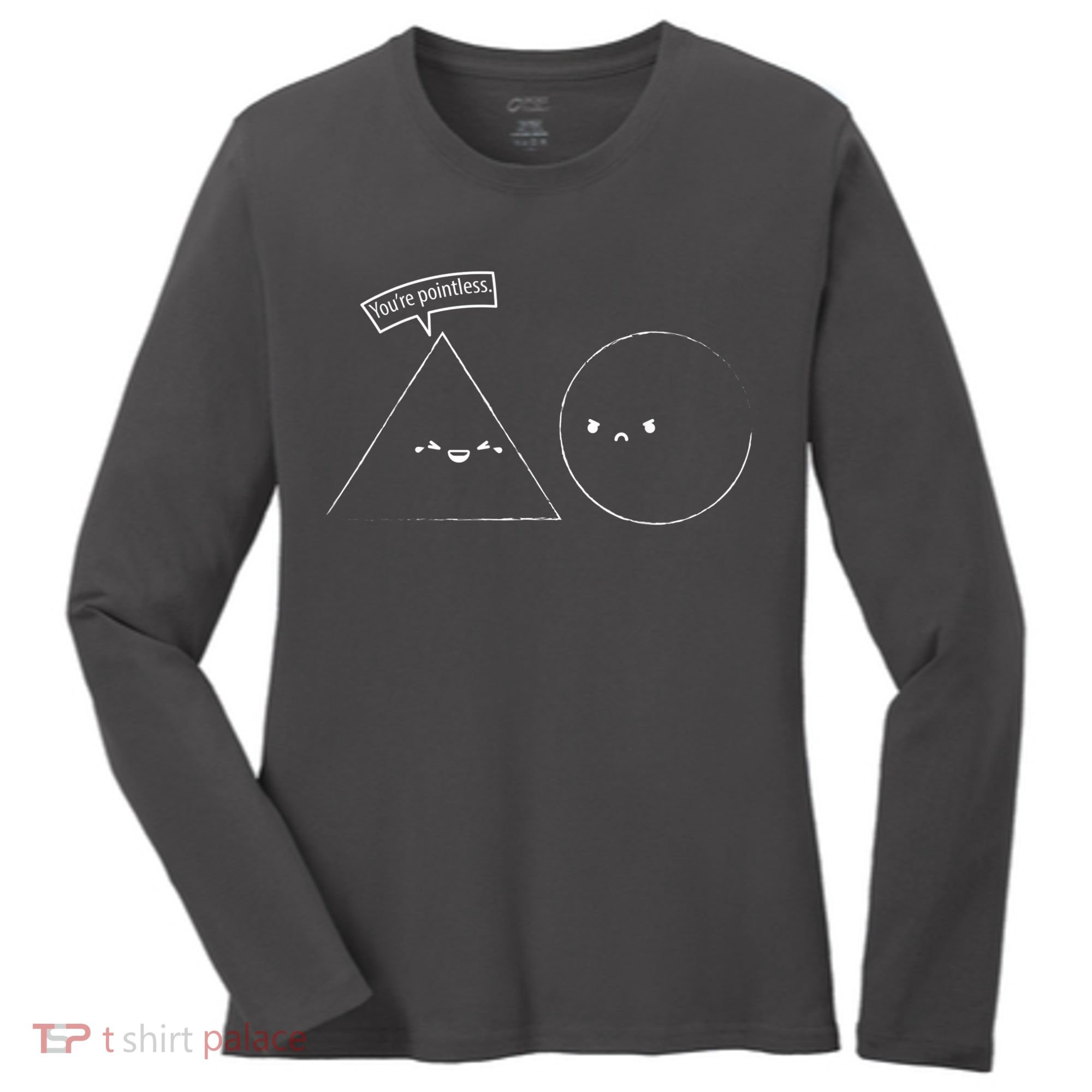 You Are Pointless Sarcasm Novelty Merch Math Funny Math Women's Long Sleeve Shirt