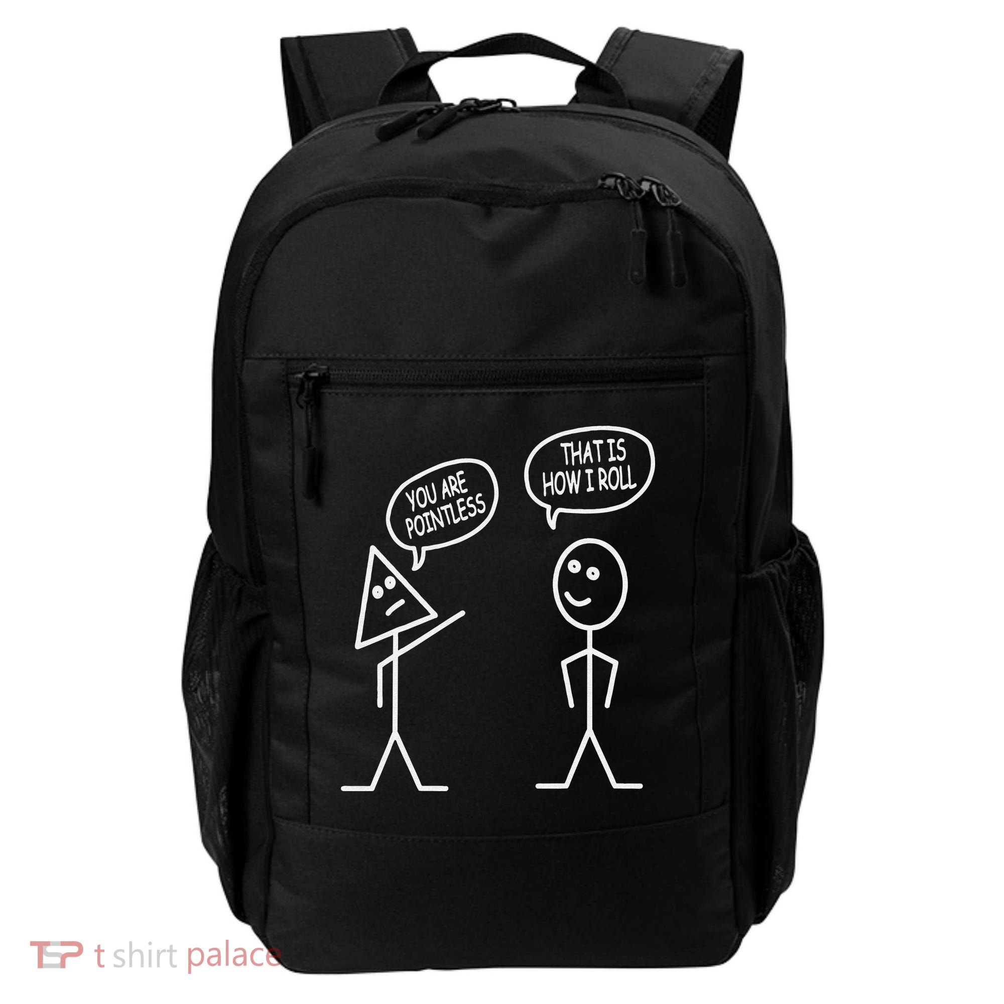 You Are Pointless That Is How I Roll Math Funny Backpack
