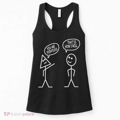 You Are Pointless That Is How I Roll Math Funny Women's Tank Top