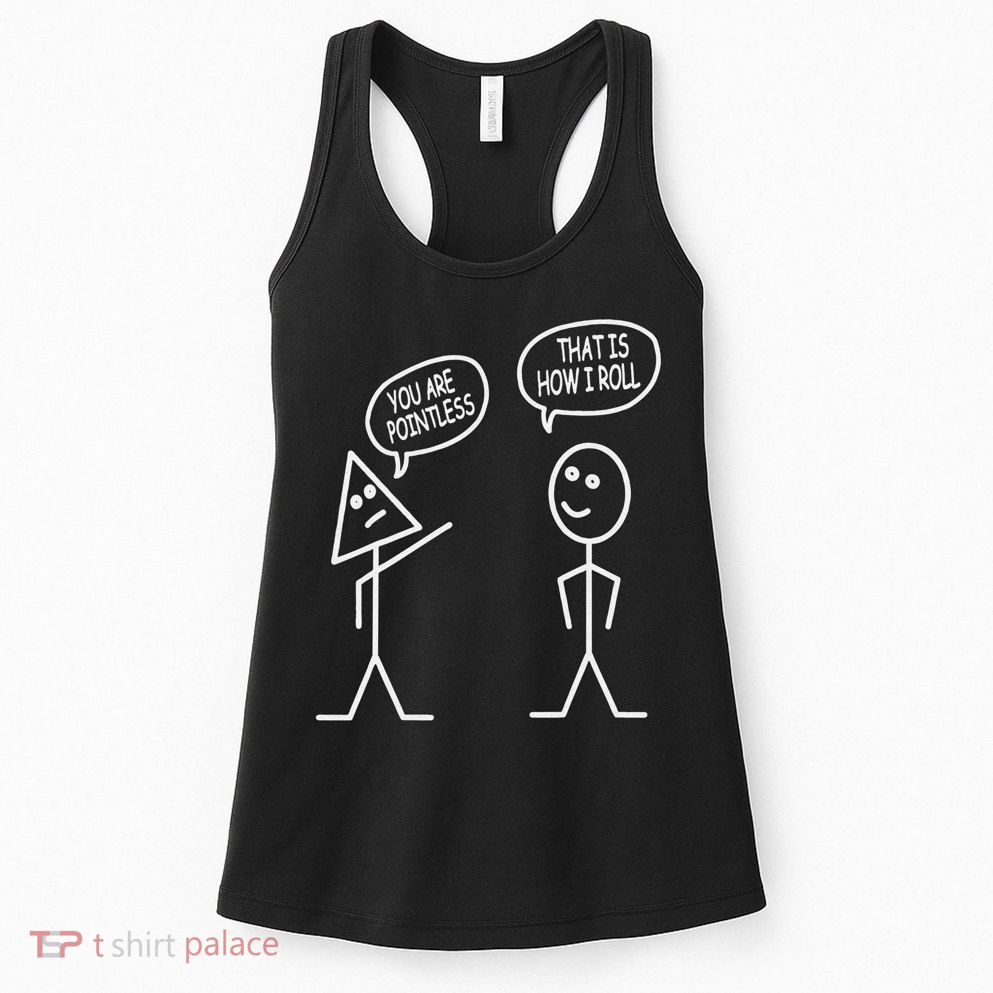 You Are Pointless That Is How I Roll Math Funny Women's Tank Top