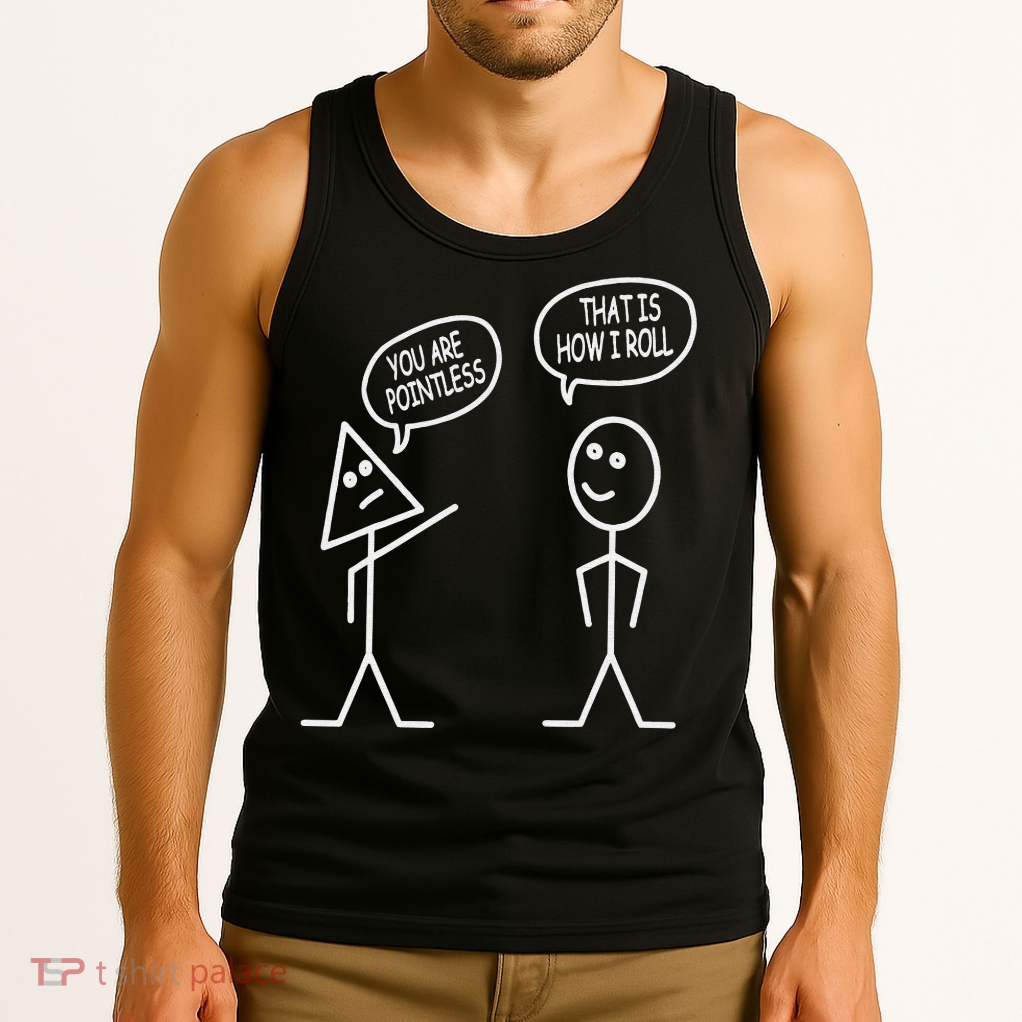You Are Pointless That Is How I Roll Math Funny Tank Top