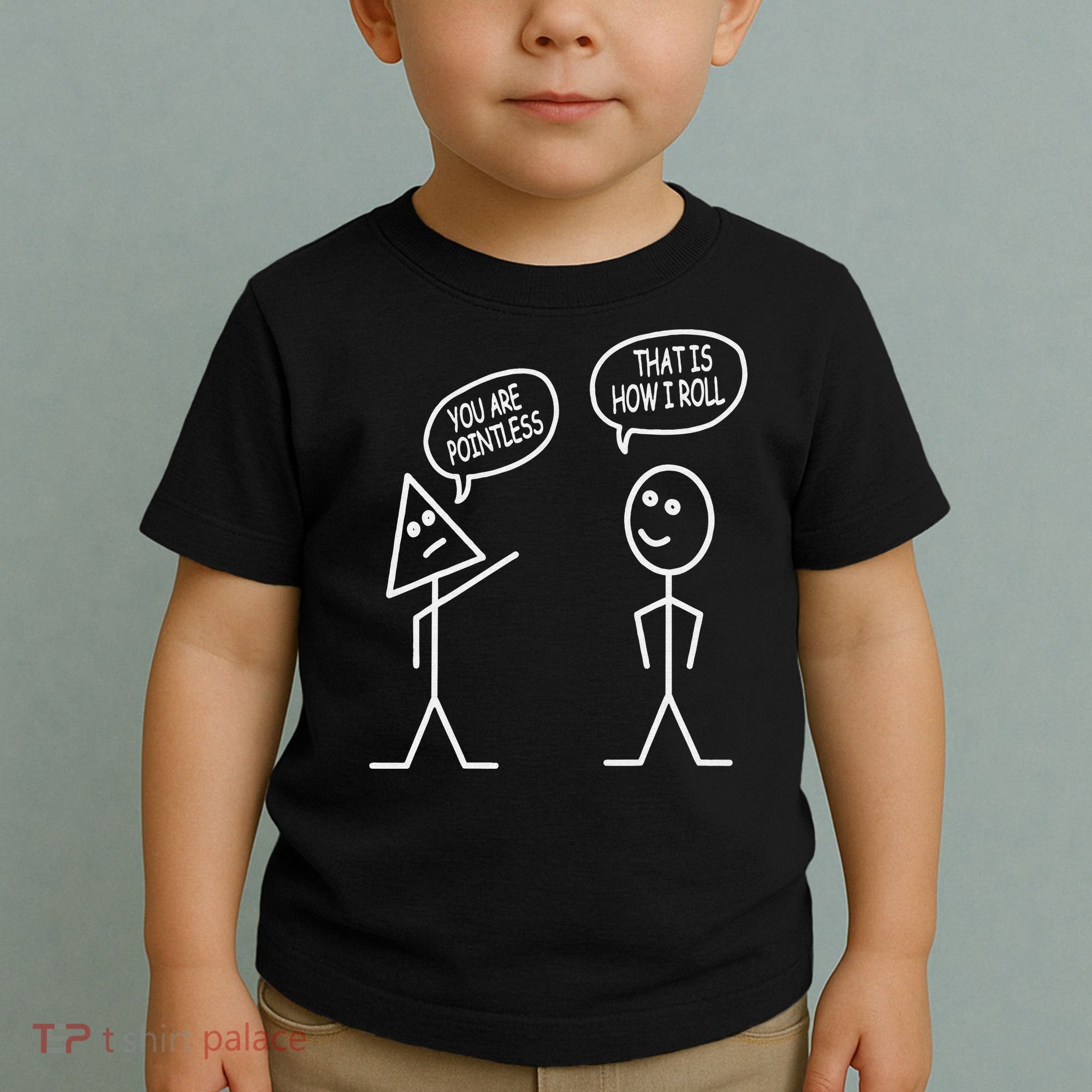 You Are Pointless That Is How I Roll Math Funny Toddler T-Shirt