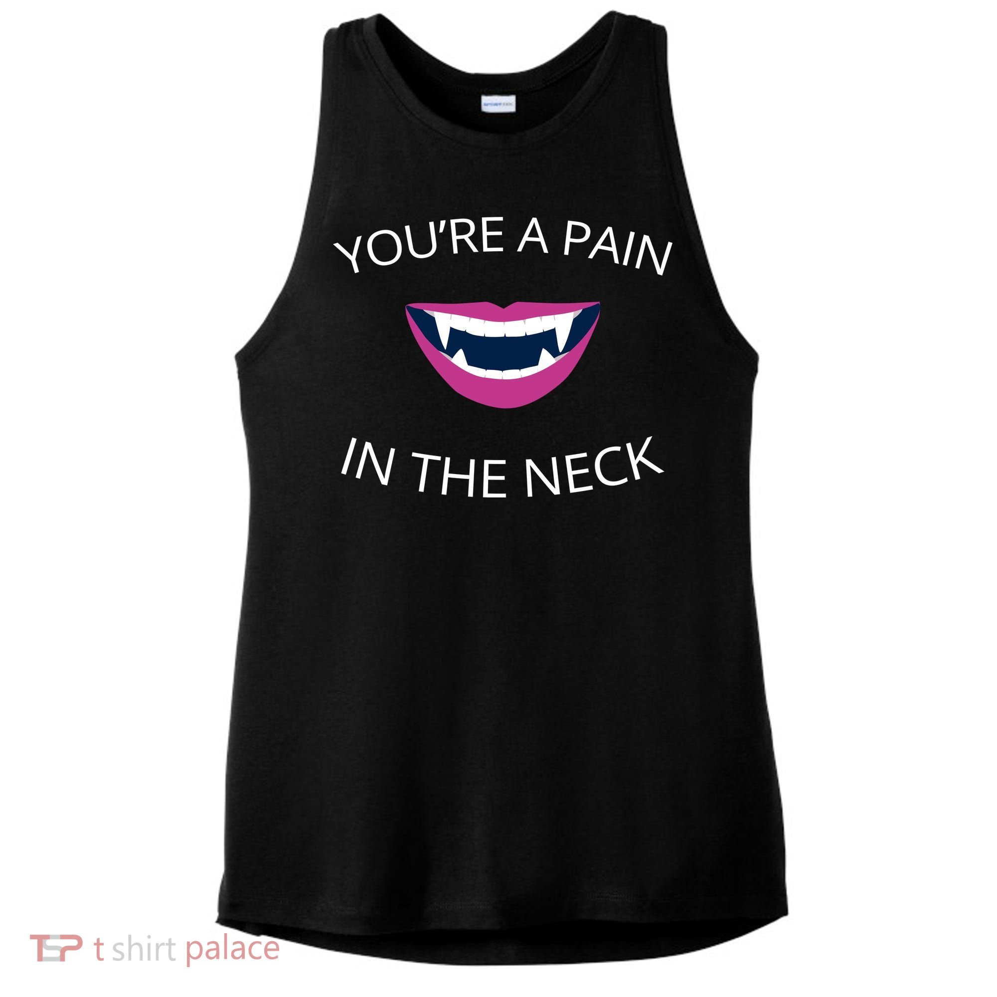 You're A Pain In The Neck Funny Vampire Ladies PosiCharge Tri-Blend Wicking Tank