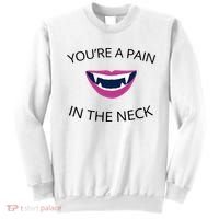 You're A Pain In The Neck Funny Vampire Sweatshirt thumb 0