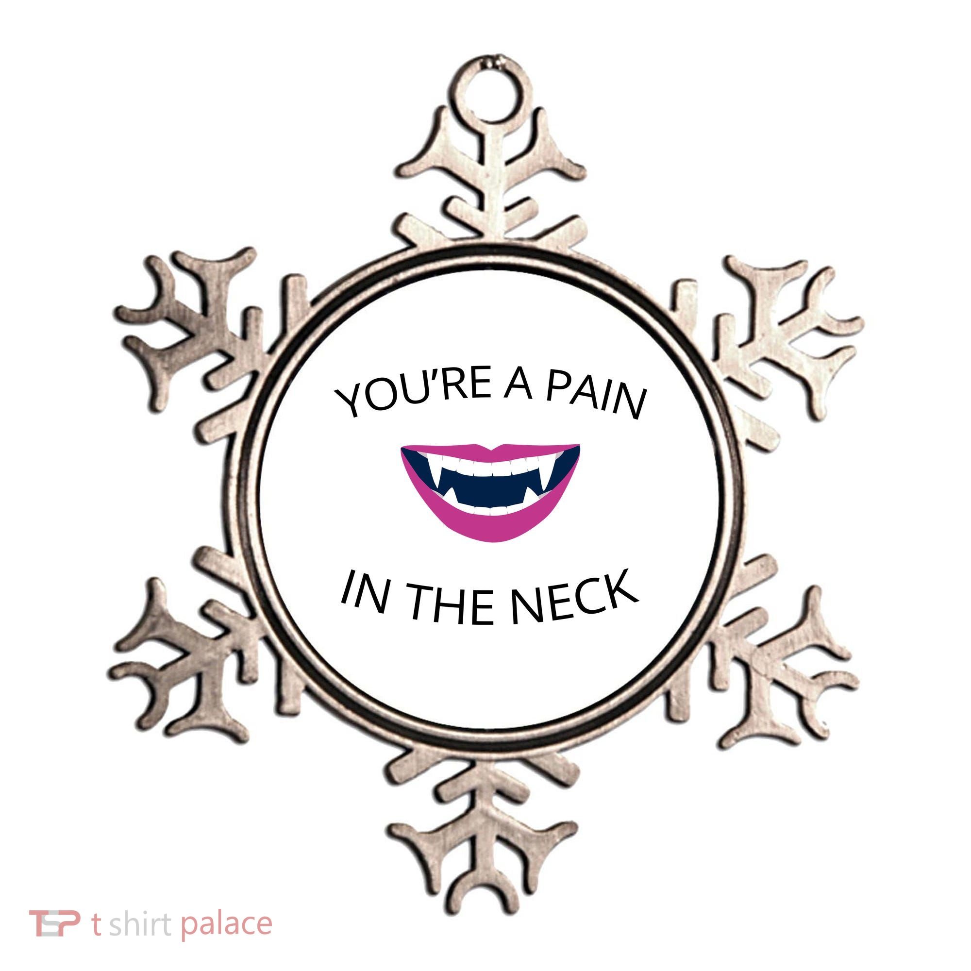 You're A Pain In The Neck Funny Vampire Ornament