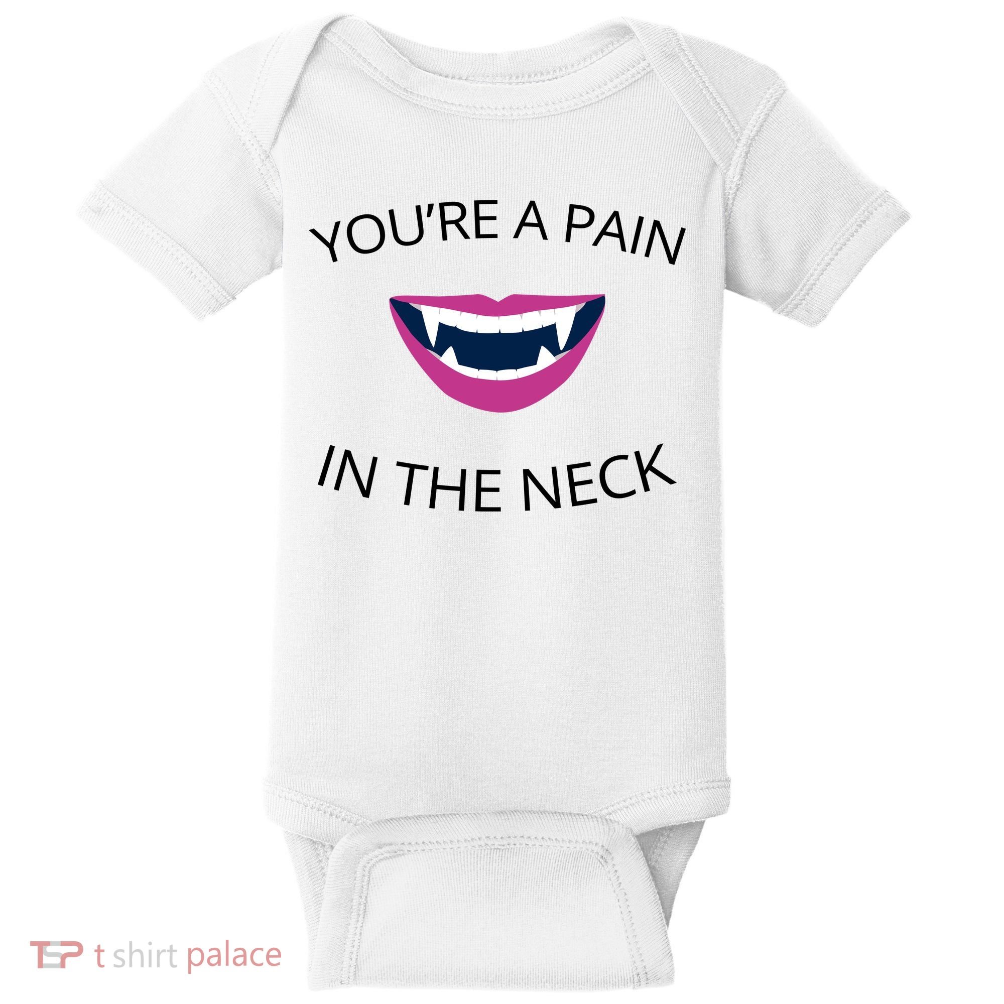You're A Pain In The Neck Funny Vampire Baby Bodysuit