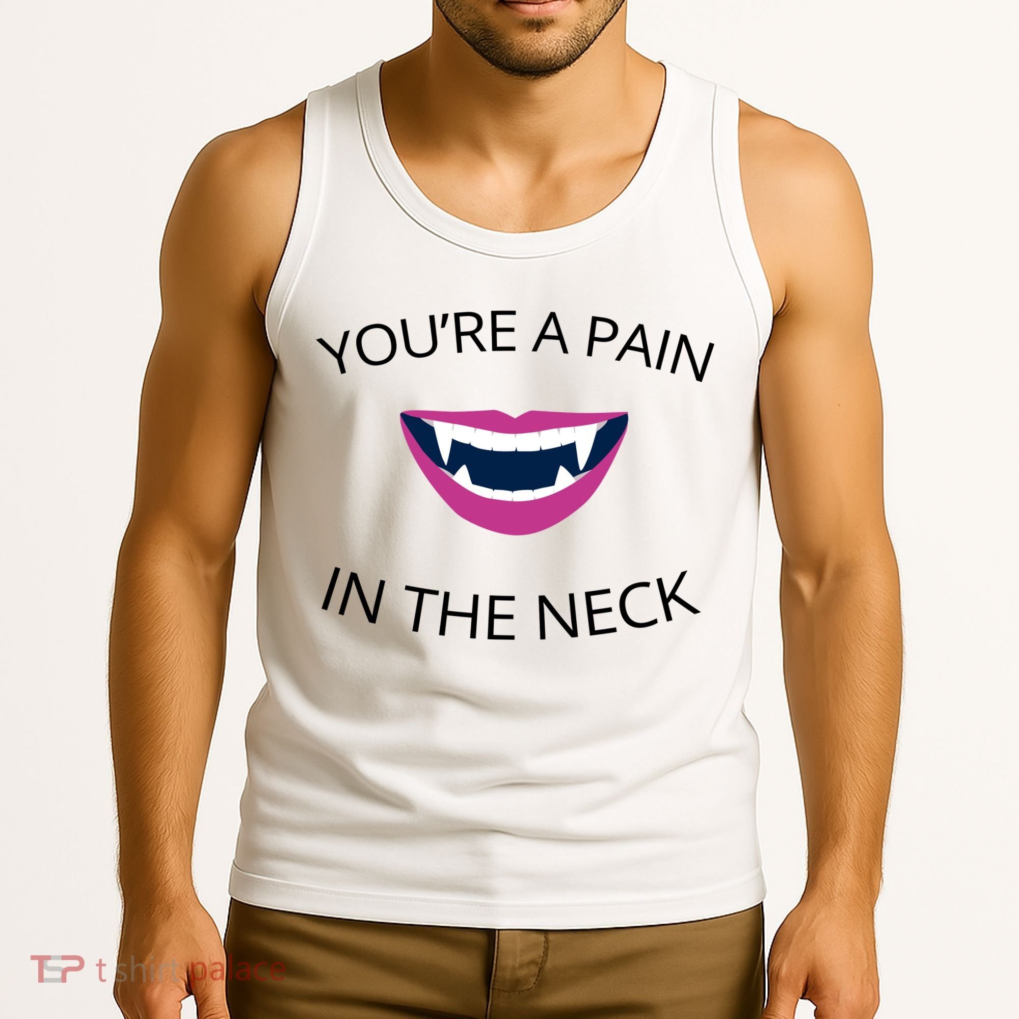 You're A Pain In The Neck Funny Vampire Tank Top